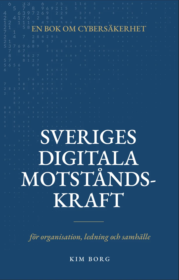 Front cover of the book: Sveriges Digitala Motståndskraft (Sweden's Digital Resilience), for organisations, leadership and society, by Kim Borg